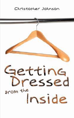 Getting Dressed from the Inside 1434353990 Book Cover