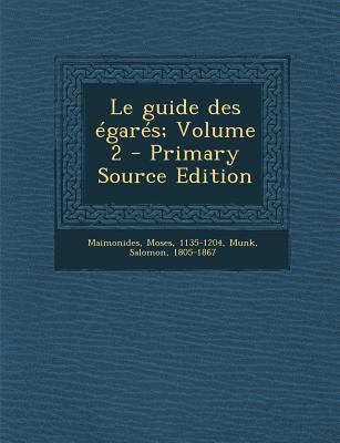 Le Guide Des Egares; Volume 2 - Primary Source ... [French] 1294467344 Book Cover