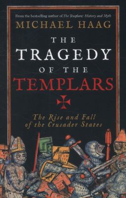 The Tragedy of the Templars: The Rise and Fall ... 184668451X Book Cover