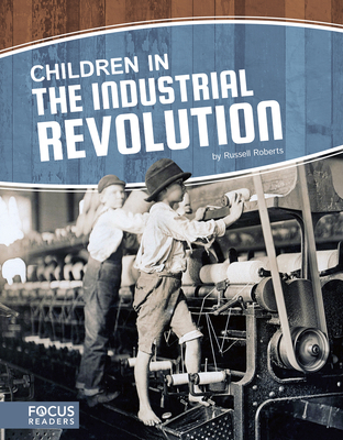 Children in the Industrial Revolution 1635178770 Book Cover