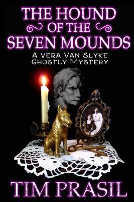 The Hound of the Seven Mounds: A Vera Van Slyke... 1948084090 Book Cover