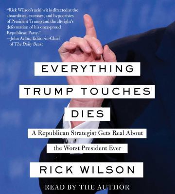 Everything Trump Touches Dies: A Republican Str... 1508265402 Book Cover