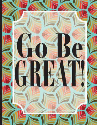 Go Be GREAT! 1976320453 Book Cover