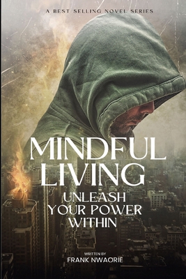 Mindful Living: Unleash Your Power Within B0CH2P5PB3 Book Cover