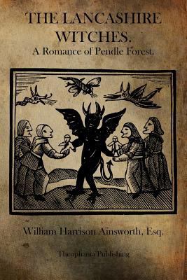 The Lancashire Witches: A Romance of Pendle For... 177083270X Book Cover