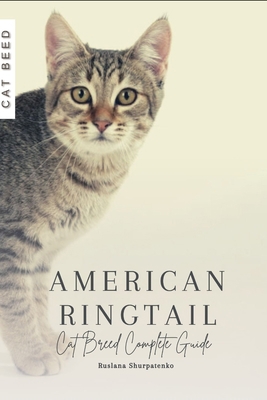 American Ringtail: Cat Breed Complete Guide B0CJLR27J9 Book Cover