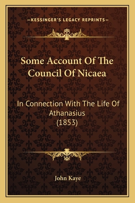Some Account Of The Council Of Nicaea: In Conne... 1167048849 Book Cover