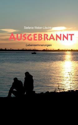 Ausgebrannt: Lebenserinnerungen [German] 3837047695 Book Cover