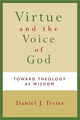 Virtue and the Voice of God: Toward Theology as... 0802830749 Book Cover