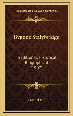 Bygone Stalybridge: Traditional, Historical, Bi... 1166533298 Book Cover