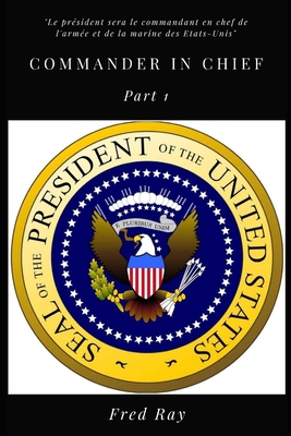 Commander in Chief: part 1 [French] B093SR2DVF Book Cover