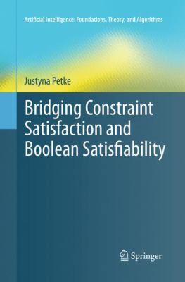 Bridging Constraint Satisfaction and Boolean Sa... 3319373641 Book Cover