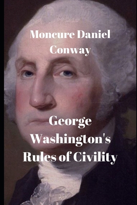 George Washington's Rules of Civility 1659396506 Book Cover