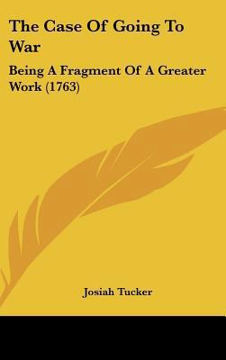 The Case of Going to War: Being a Fragment of a... 1162023694 Book Cover