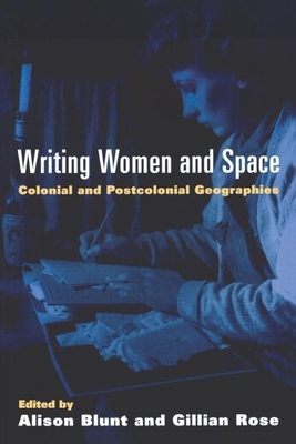 Writing Women and Space: Colonial and Postcolon... 0898624983 Book Cover