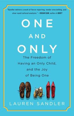 One and Only: The Freedom of Having an Only Chi... 1451626967 Book Cover