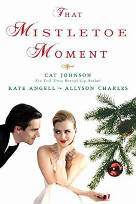 That Mistletoe Moment 1496705572 Book Cover