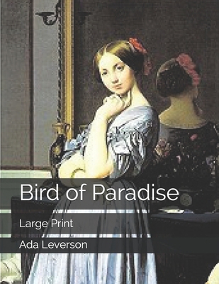 Bird of Paradise: Large Print 1697074766 Book Cover