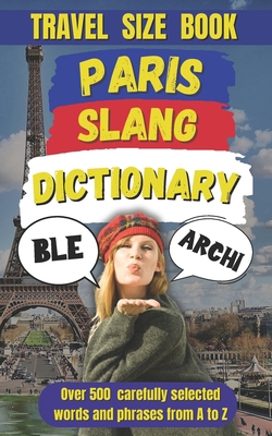 Paris Slang Dictionary: The Ultimate Guide to T... B0DNW4M2LJ Book Cover