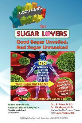 Good News for Sugar Lovers: Good Sugar Unveiled... 1475068166 Book Cover