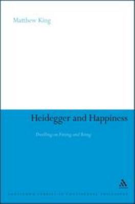 Heidegger and Happiness 1847062229 Book Cover