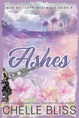 Ashes (Men of Inked: Heatwave) 1637432372 Book Cover