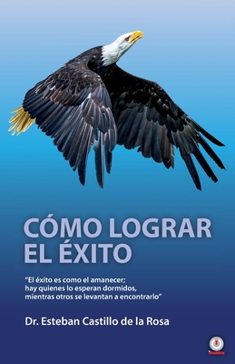 Cómo lograr el éxito [Spanish] 1640865233 Book Cover