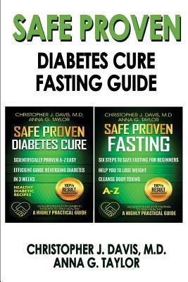 SAFE AND PROVEN Diabetes Cure & Fasting Guide: ... 1545098530 Book Cover