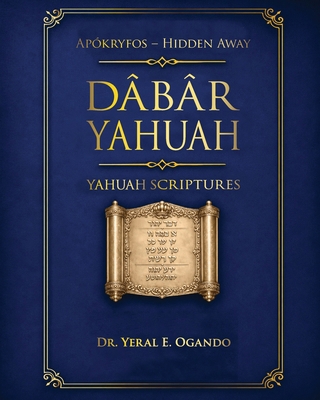 Dabar Yahuah - Yahuah Scriptures: Apókryfos - H... 1946249319 Book Cover