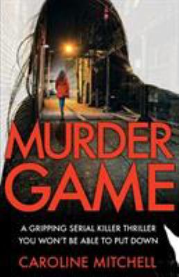 Murder Game: A gripping serial killer thriller ... 1786811634 Book Cover