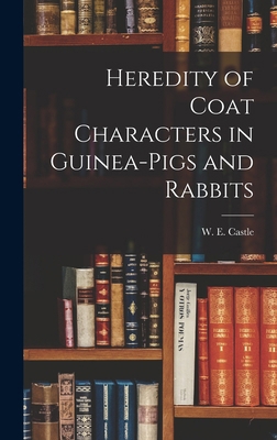 Heredity of Coat Characters in Guinea-Pigs and ... 1016376758 Book Cover