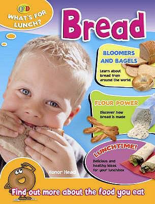 Bread (QED What's for Lunch) 1845383737 Book Cover