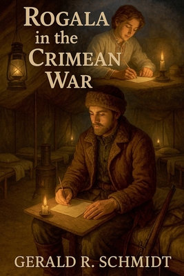 Rogala in the Crimean War B0GPXM28M2 Book Cover