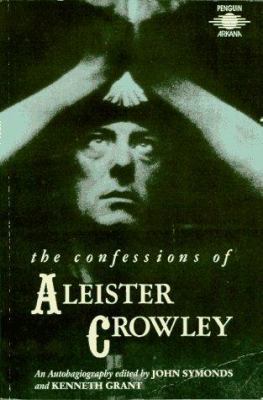The Confessions of Aleister Crowley: An Autohag... 0140191895 Book Cover