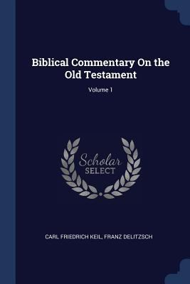 Biblical Commentary On the Old Testament; Volume 1 137656209X Book Cover