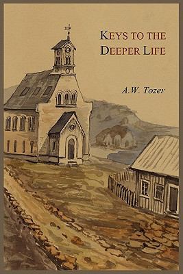 Keys to the Deeper Life 1578989469 Book Cover