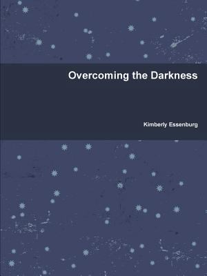 Overcoming the Darkness 1387679562 Book Cover