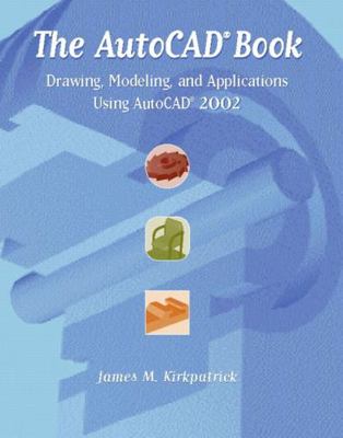 The AutoCAD Book: Drawing, Modeling, and Applic... 0130940739 Book Cover