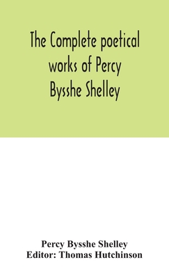 The complete poetical works of Percy Bysshe She... 9354046770 Book Cover