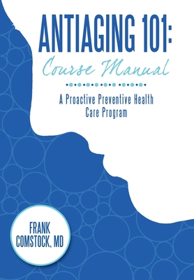 Antiaging 101: Course Manual: A Proactive Preve... 1438988516 Book Cover