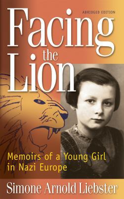 Facing the Lion: Memoirs of a Young Girl in Naz... 1937188000 Book Cover