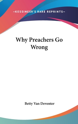 Why Preachers Go Wrong 1161644431 Book Cover