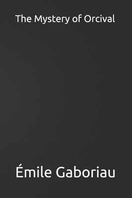 The Mystery of Orcival 108693976X Book Cover