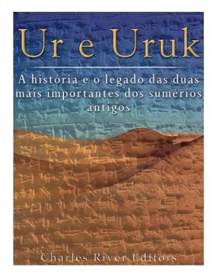 Ur e Uruk: a história e o legado das duas mais ... [Portuguese] 1547133279 Book Cover