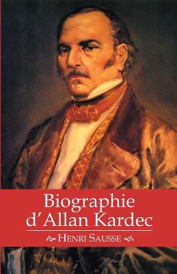 Biographie d'Allan Kardec [French] 1450546897 Book Cover