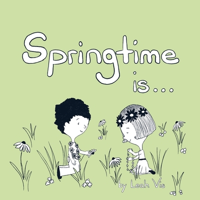 Springtime Is...: A Children's Book about the W... 1737073269 Book Cover