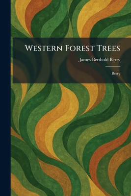 Western Forest Trees: Berry 1025407504 Book Cover