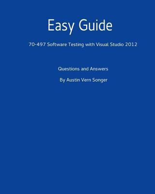 Easy Guide: 70-497 Software Testing with Visual... 1542484111 Book Cover