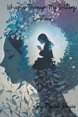 Whispers Through My Solitary Emotions B0CF83R5SC Book Cover