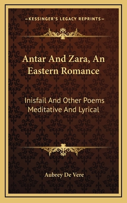 Antar and Zara, an Eastern Romance: Inisfail an... 1163645559 Book Cover